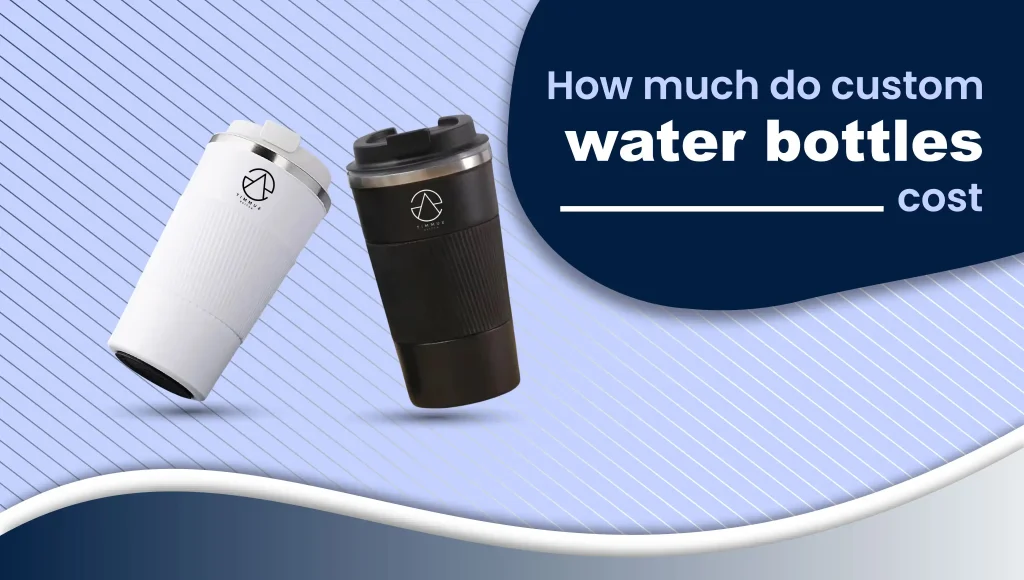 How Much Do Custom Water Bottles Cost