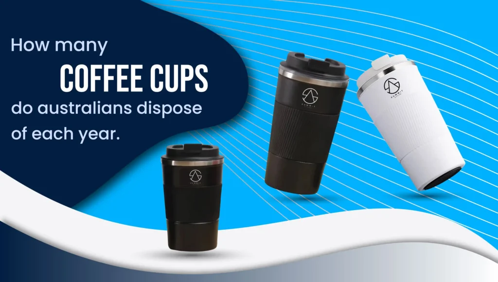 How Many Coffee Cups Do Australians Dispose of Each Year?