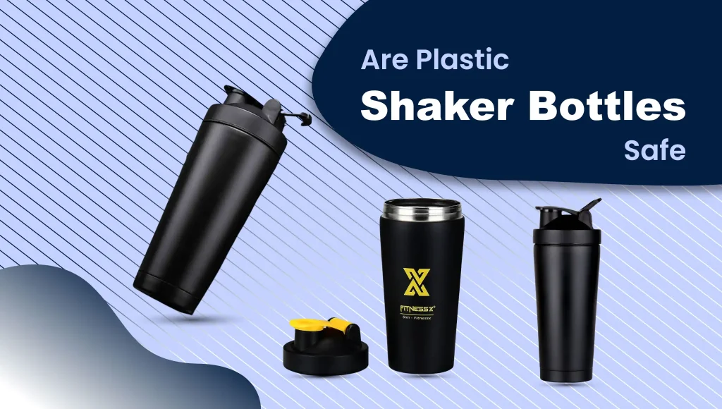 Are Plastic Shaker Bottles Safe