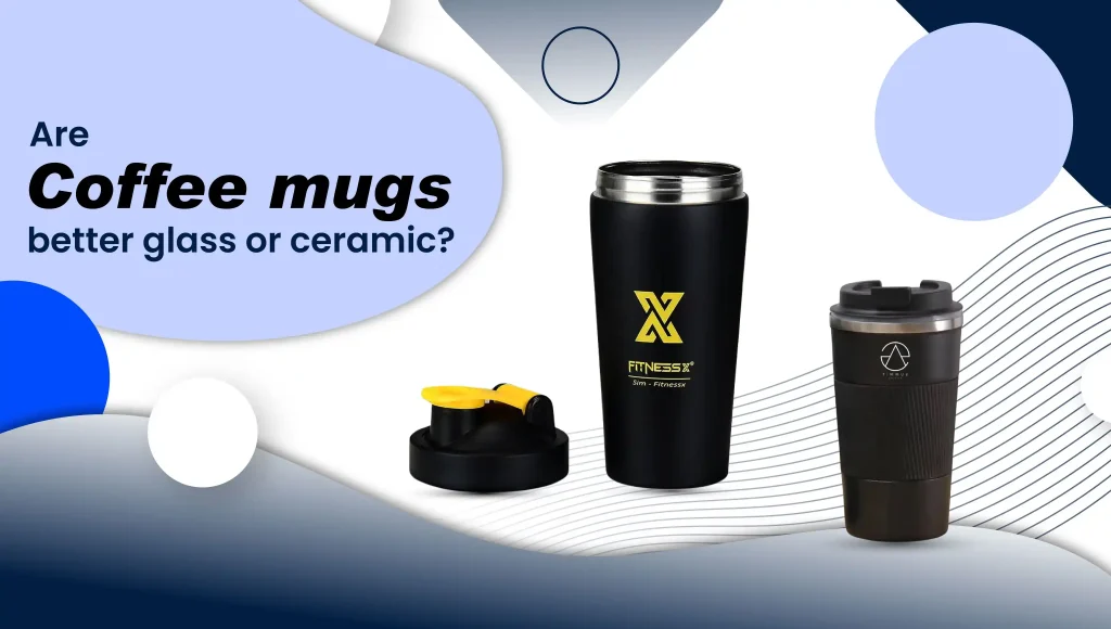 Are coffee mugs better glass or ceramic