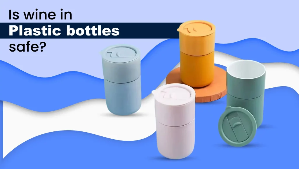 Is Wine in Plastic Bottles Safe