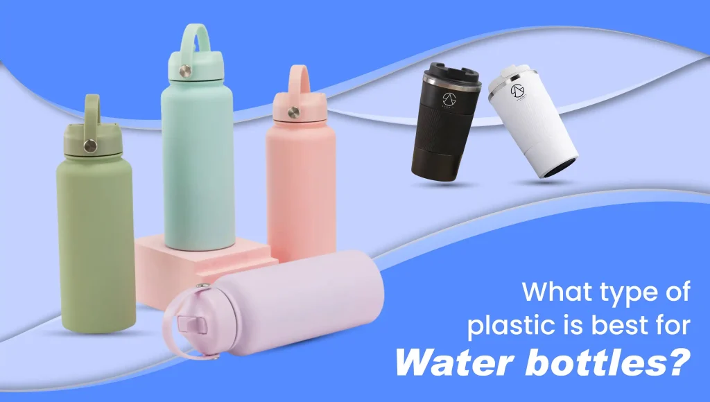 What Type of Plastic Is Best for Water Bottles