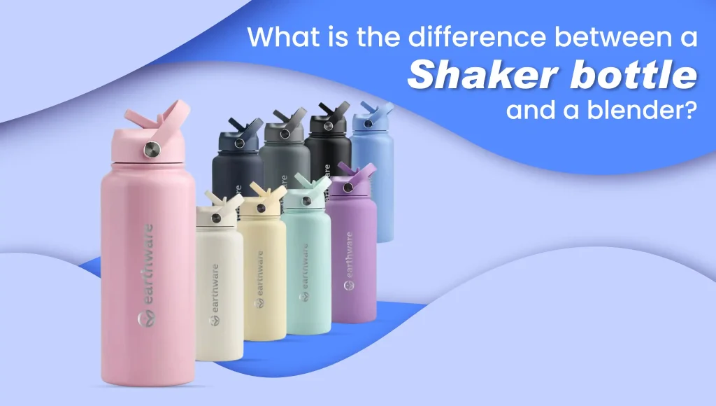 What Is the Difference Between a Shaker Bottle and a Blender